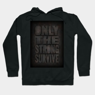 Only the strong Hoodie